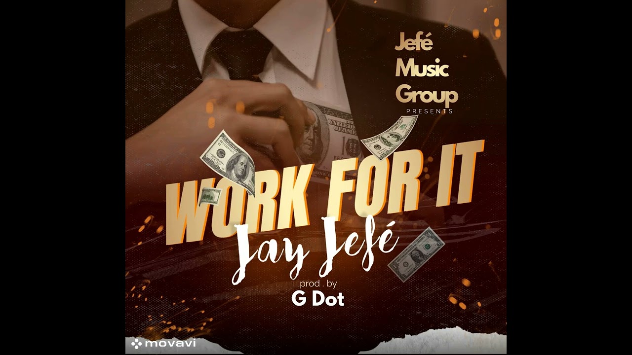 Ver Work For It - Jay Jefé en YouTube Ver Work For It - Jay Jefé en YouTube