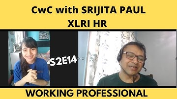 CwC with Patrick D’souza | S2E14 | Srijita Paul | Working Professional | XLRI (HR)