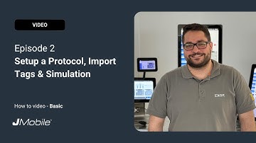 How to set up a protocol, import tags and simulate the protocol with JMobile? - EPISODE 2