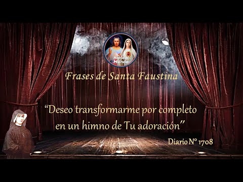 Frases de Santa Faustina - Diario N° 1708