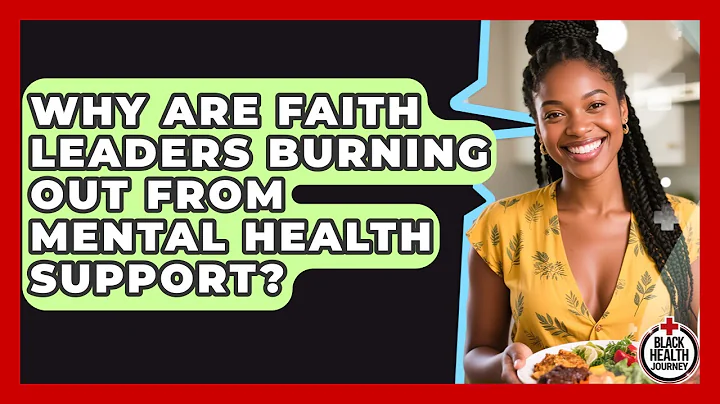 Why Are Faith Leaders Burning Out From Mental Health Support? - Black Health Journey