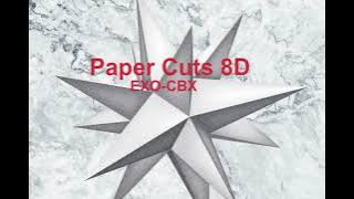 EXO-CBX (첸백시) - Paper Cuts 8D(USE HEADPHONES🎧🎧)