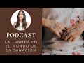 La trampa de trabajar infinitamente en tu sanación → PODCAST