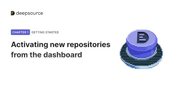 Activating new repositories | DeepSource Learn: Chapter 1