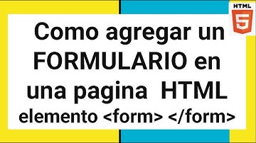 Como agregar un FORMULARIO en una pagina  HTML elemento form video 21