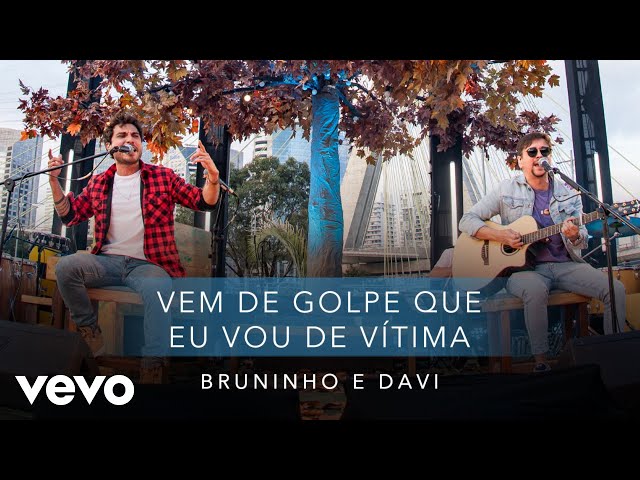 Bruninho & Davi - Vem De Golpe Que Eu Vou De Vitima