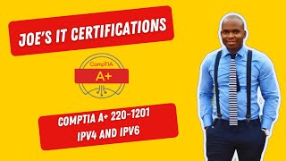 CompTIA A+ 220-1201 - IPv4 and IPv6 - Chapter 2.6