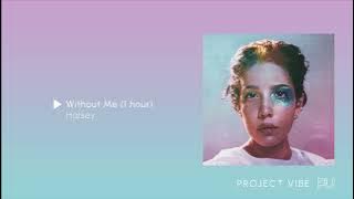 Halsey - Without Me 1 Hour Perfect Loop