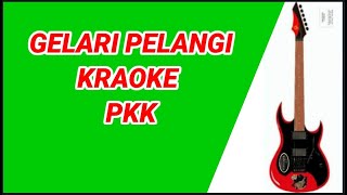 Miniatura de "Gelari pelangi karaoke. PKK"