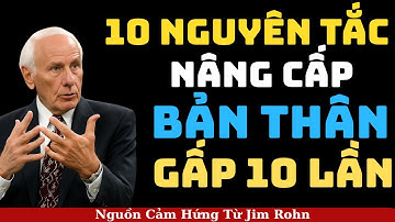 Tư Duy Bậc Thầy :10 Nguyên Tắc Nâng Cấp Bản Thân Để Đạt Được Mọi Mục Tiêu | Jim Rohn