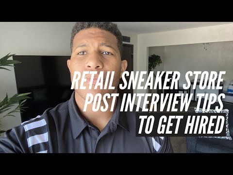 RETAIL SNEAKER STORE POST INTERVIEW TIPS TO GET HIRED (Foot Locker, Champs, Finish Line + more)