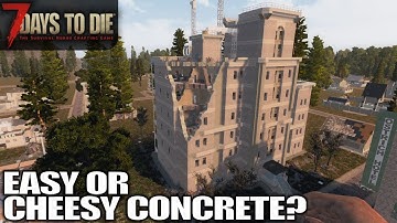 Easiest or Cheesiest Way to Get Concrete | 7 Days to Die | Alpha 18 Gameplay | E46