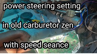 power steering setting in maruti old carburetor zen with speed seance