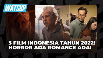 5 FILM INDONESIA 2022 TERBAIK VERSI HAI! DARI YANG SEREM SAMPAI YANG ROMANTIS BIKIN NANGIS! #WATSUP
