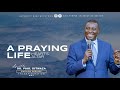 A PRAYING LIFE (HEART’S ALTAR) | English Service | With Apostle Dr. Paul M. Gitwaza