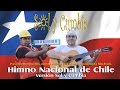 Himno Nacional de Chile (Versión Cumbia) - Sol y Cumbia