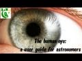 The human eye  a user guide for astronomers