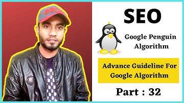 Google Penguin | Advance Guideline For Google Algorithm | Google Penguin Update | Advance SEO