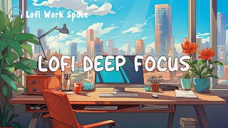 Lofi Work ⛅ Lofi Deep Focus 🍃 Morning Lofi Music For A Peaceful Day To Chill And Work by Lofi Work Space 724 views 7 days ago 24 hours