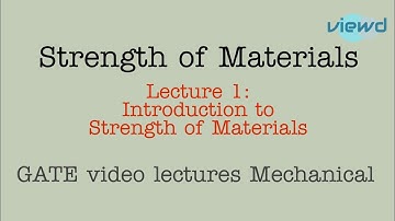 Strength of Materials | Lecture 1 | Introduction to Strength of Materials | Topics | GATE lectures