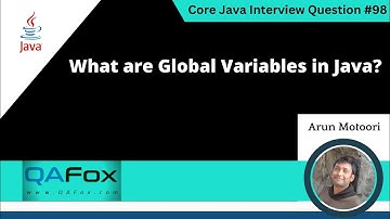What are Global Variables in Java (Core Java Interview Question #98)