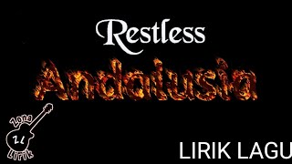 Andalusia - Restless (Lirik Lagu)