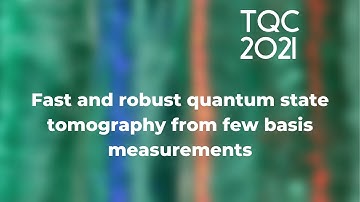 Fast and robust quantum state tomography from few basis measurements - TQC 2021