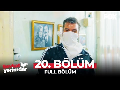 Şevkat Yerimdar 20. Bölüm