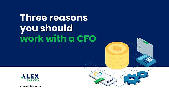 Three reasons you should work with a CFO | Alex the CFO