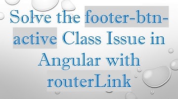 Solve the footer-btn-active Class Issue in Angular with routerLink