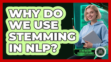 Why Do We Use Stemming In NLP? - AI and Machine Learning Explained