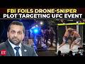 'PLANNED ATTACKS were stopped cold!': FBI thwarts drone-sniper plot targeting White House UFC event
