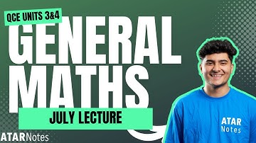 QCE General Maths 3&4 July Lecture
