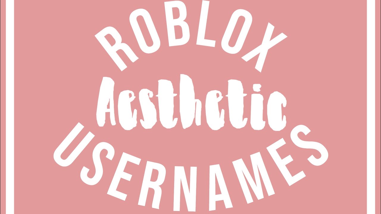 Roblox Aesthetic Usernames - YouTube