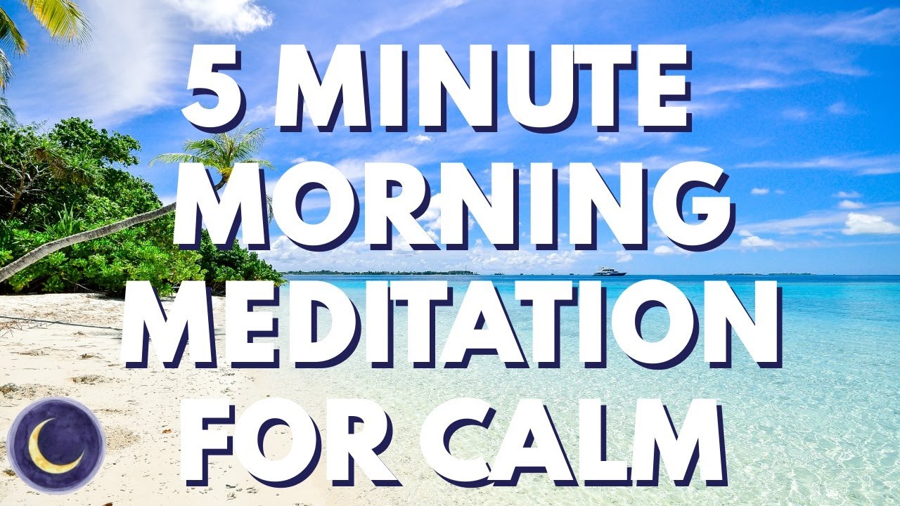 5 Minute Morning Meditation for Calm | Guided Meditation for Calm and ...