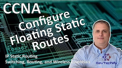 Configure Floating Static Routes - IP Static Routing - SRWE - CCNA - KevTechify | vid 61