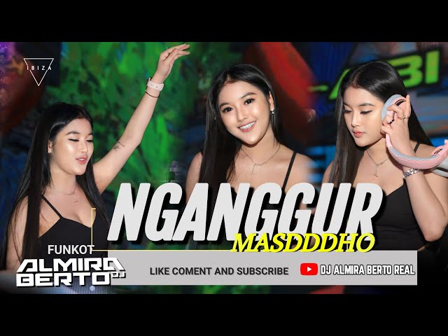 FUNKOT - NGANGGUR [ MASDDDHO ] NEW 2024 COVER | DJ ALMIRA BERTO class=