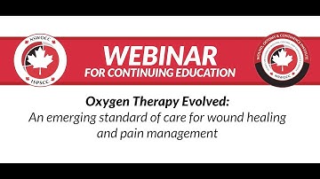WEBINAR - Oxygen Therapy Evolved: An emerging standard of care for wound healing and pain management
