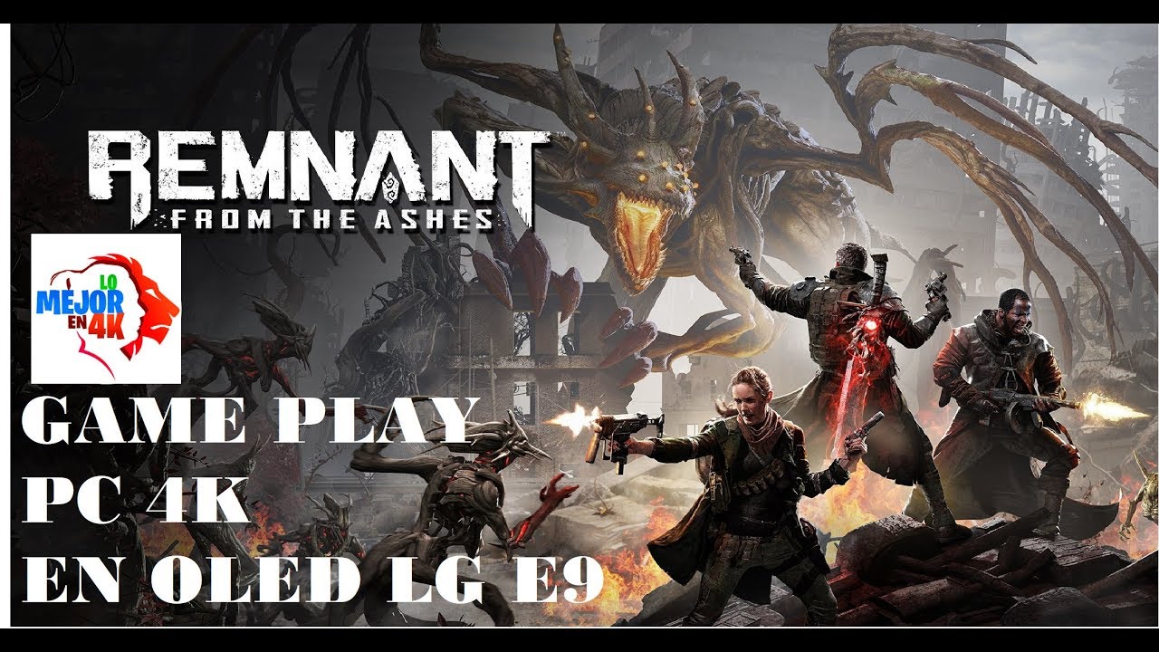 Remnant: From the Ashes ( ¿Un Dark souls con pistolas? ) - Gameplay 4k 60fps en OLED LG E9 camera iphone 8 plus apk