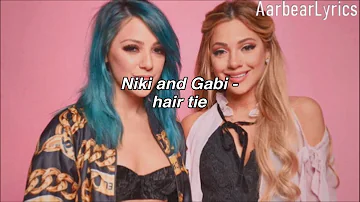 Niki and Gabi - hair tie (Lyrics)