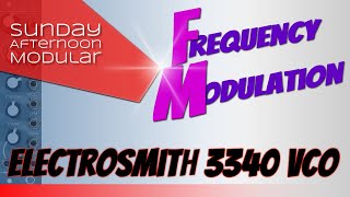 FREQUENCY MODULATION w. Electrosmith 3340 VCO