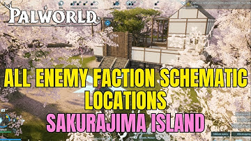 Palworld Enemy Faction Base SAKURAJIMA ISLAND Schematics: Locations, Items & Walkthrough