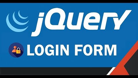 Bài 7: Hướng dẫn tạo form đăng ký, đăng nhập hệ thống với Jquery Ajax