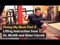 Fixing My Back Part 3 - Lifting Instruction from Dr. McGill and Brian Carroll