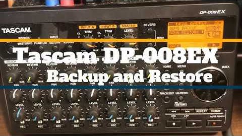 Tascam DP-008EX Backup and Restore Songs