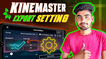 Best Video Export Setting For Youtube | Kinemaster Video Export Settings