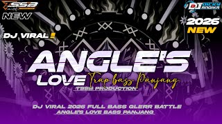 DJ TRAP BASS PANJANG - ANGLE'S LOVE X MELODY SYADUH V2 TERBARU 2026 BY TSSB PRODUCTION 