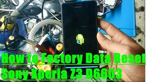 How to Factory Data Reset Sony Xperia Z3 D6603