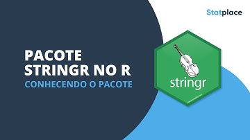 Conhecendo as funções básicas do pacote stringr