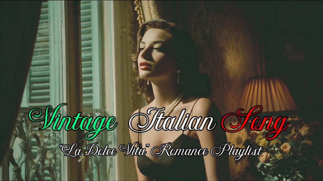 Vintage Italian Love Songs Playlist | Dolce Vita Serenades (Old Italian Classics)